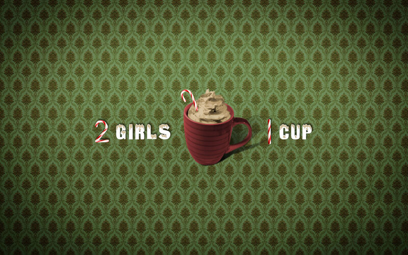 2 girls 1 cup