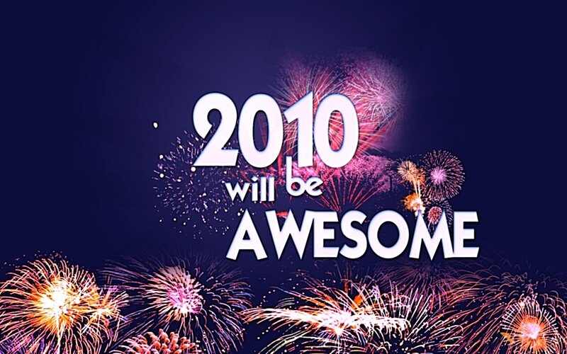 2010 will be awesome