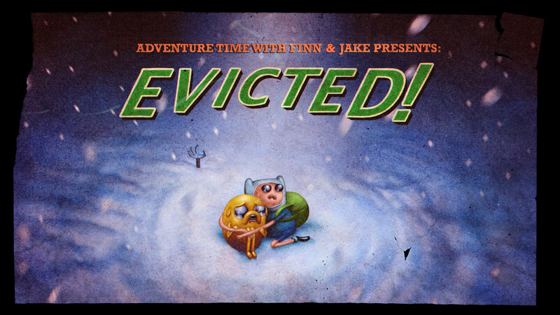 Adventure Time: Evicted!