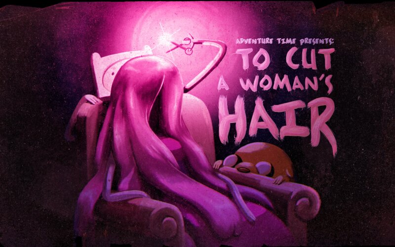 Adventure Time: To Cut a Woman's Hair