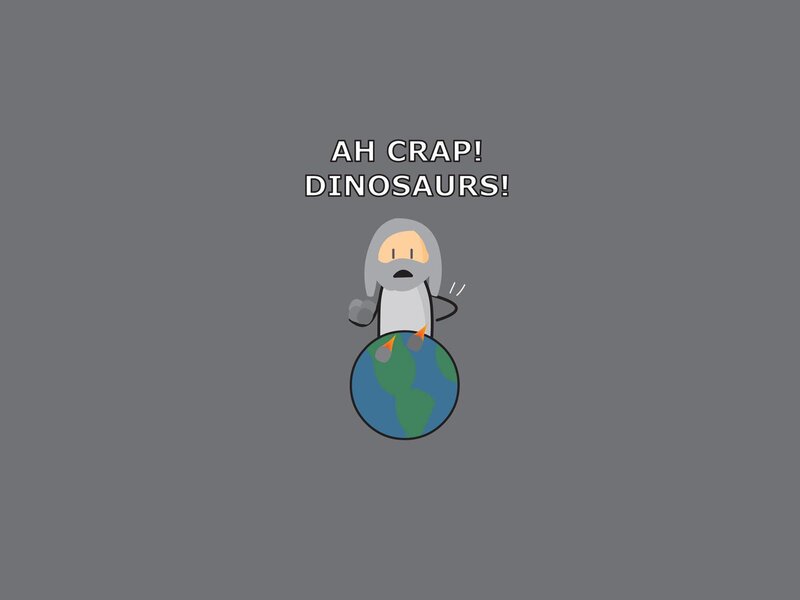 Ah crap! Dinosaurs!
