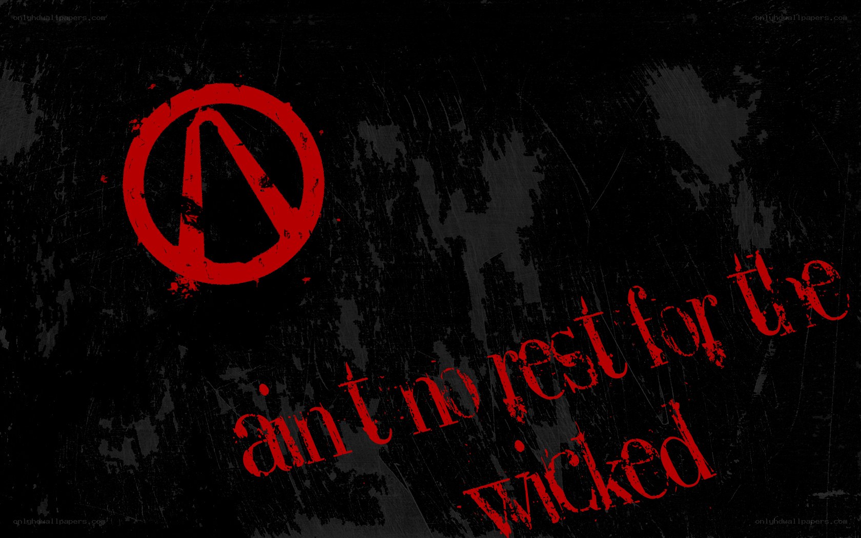 Ain't No Rest for the Wicked