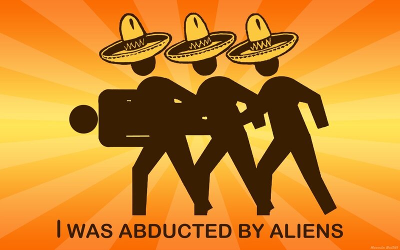 aliens abducted by sombreros