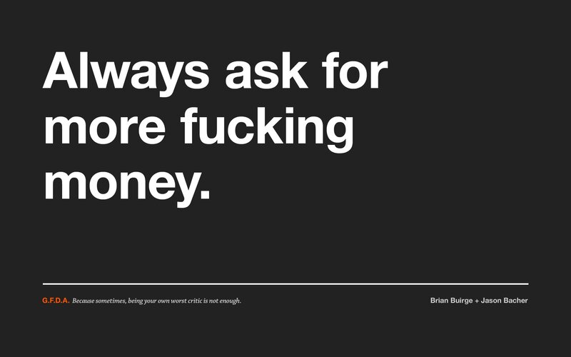 always ask for more money