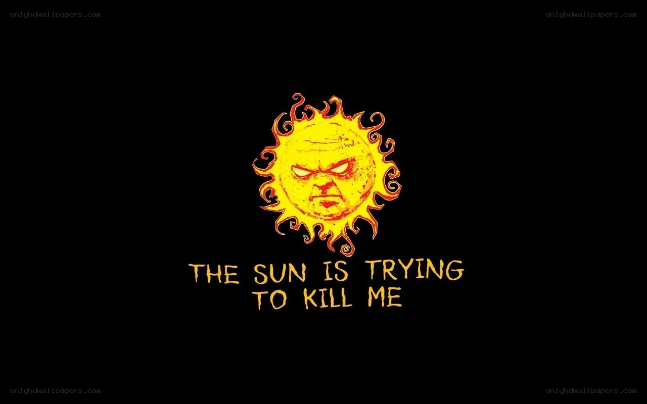 angry sun trying to kill me