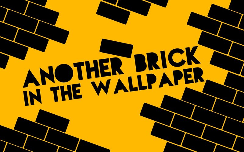 another brick in the wallpaper