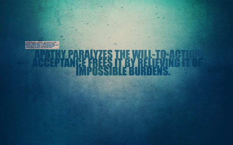 Apathy and acceptance quote