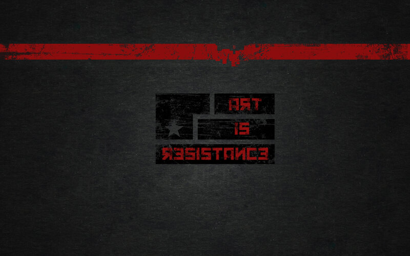 Art is Resistance