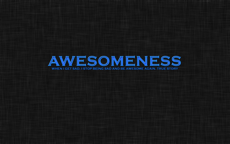 Awesomeness quote wallpaper