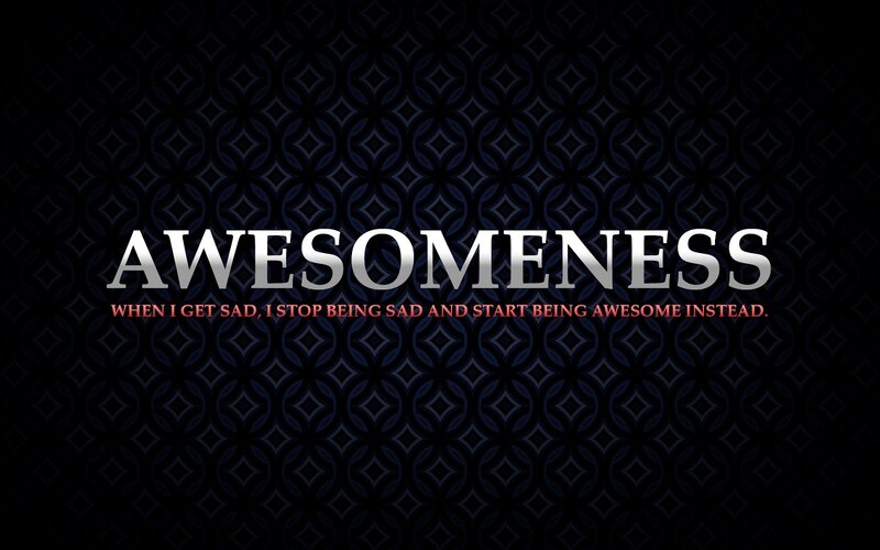 awesomeness quote wallpaper