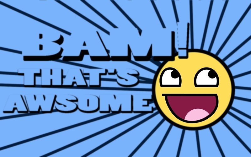 BAM THAT'S AWSOME meme