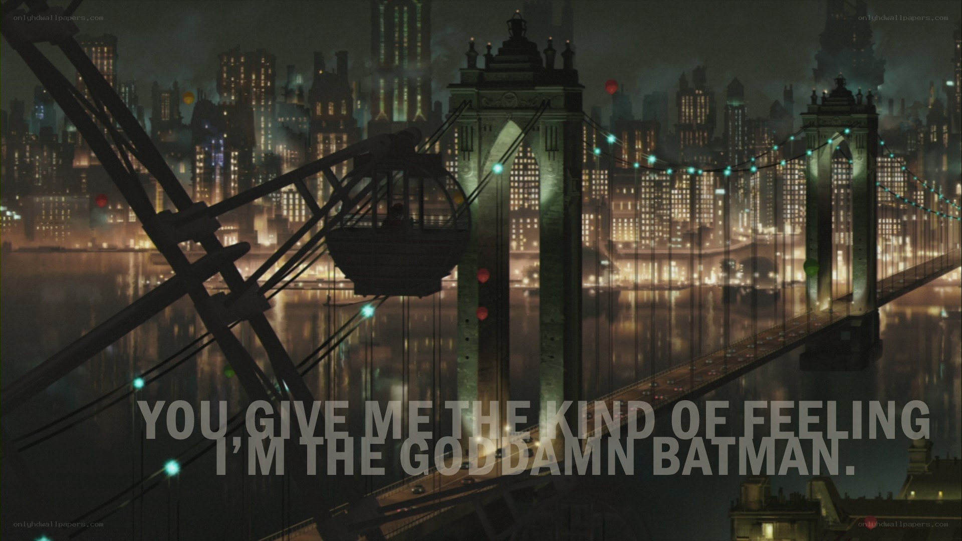 Batman quote over city bridge