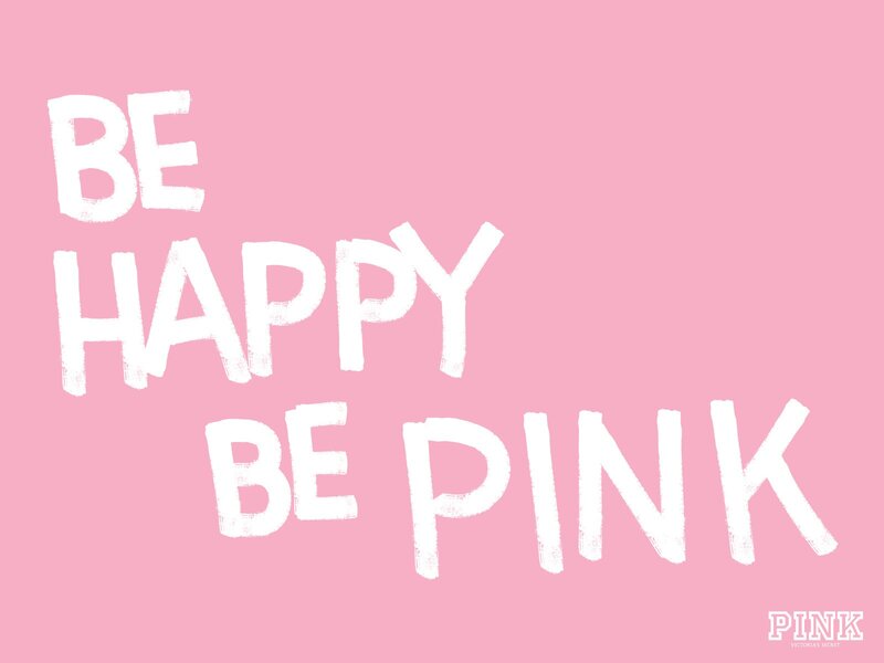Be happy be pink
