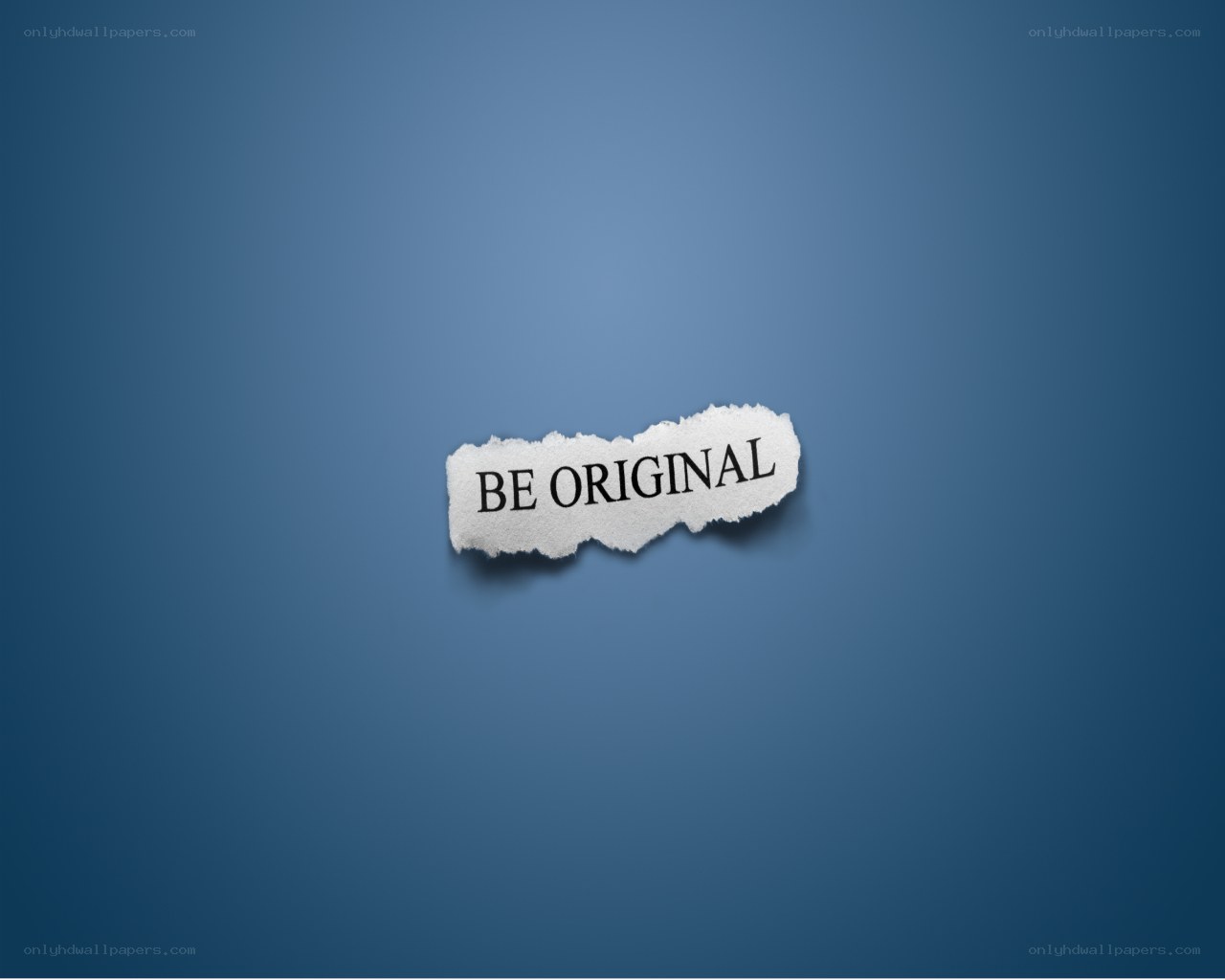 Be Original text on torn paper