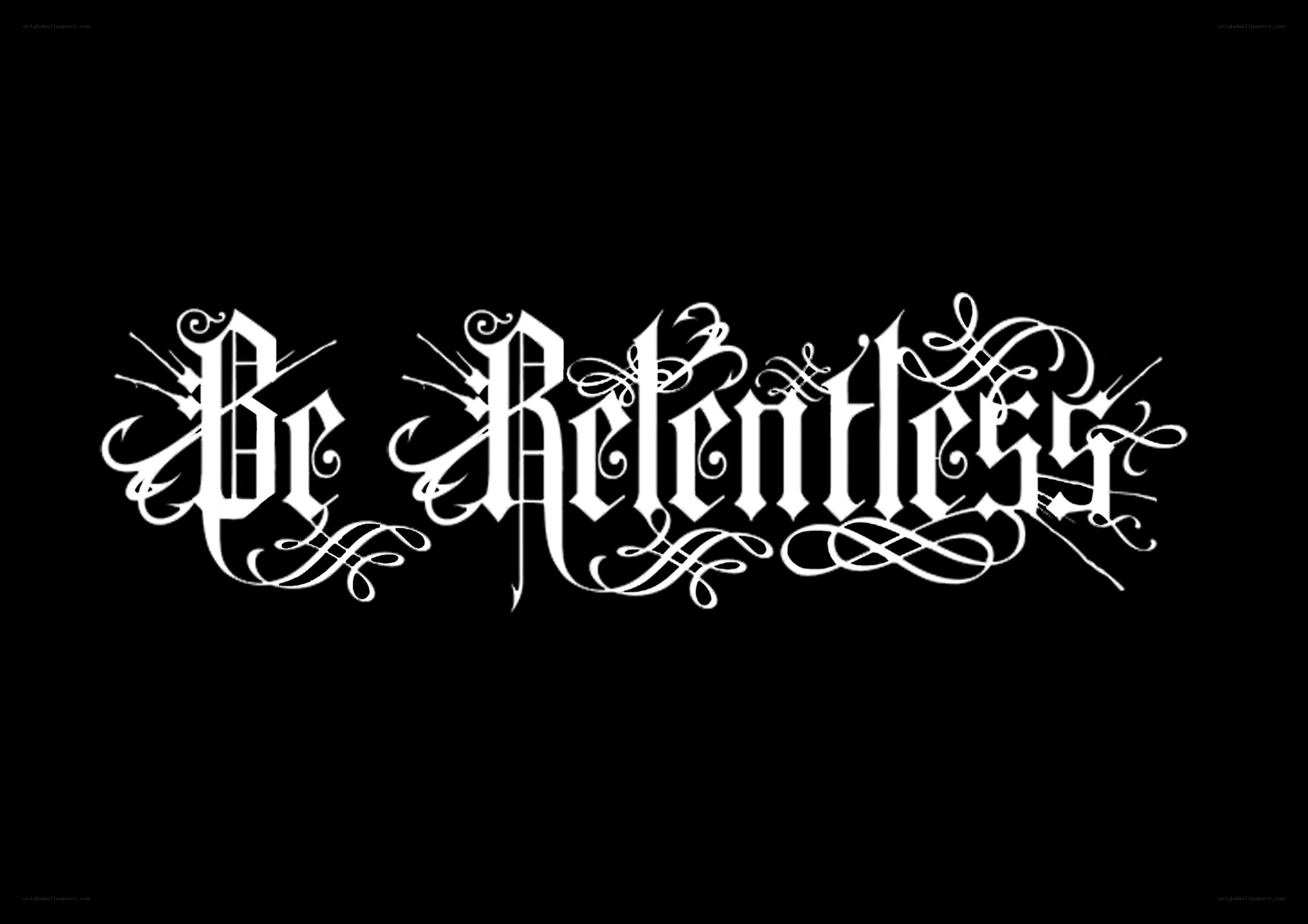 Be Relentless text art