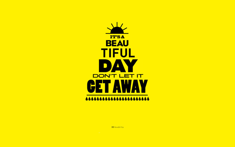 beautiful day quote