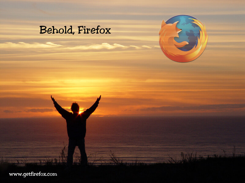 Behold Firefox