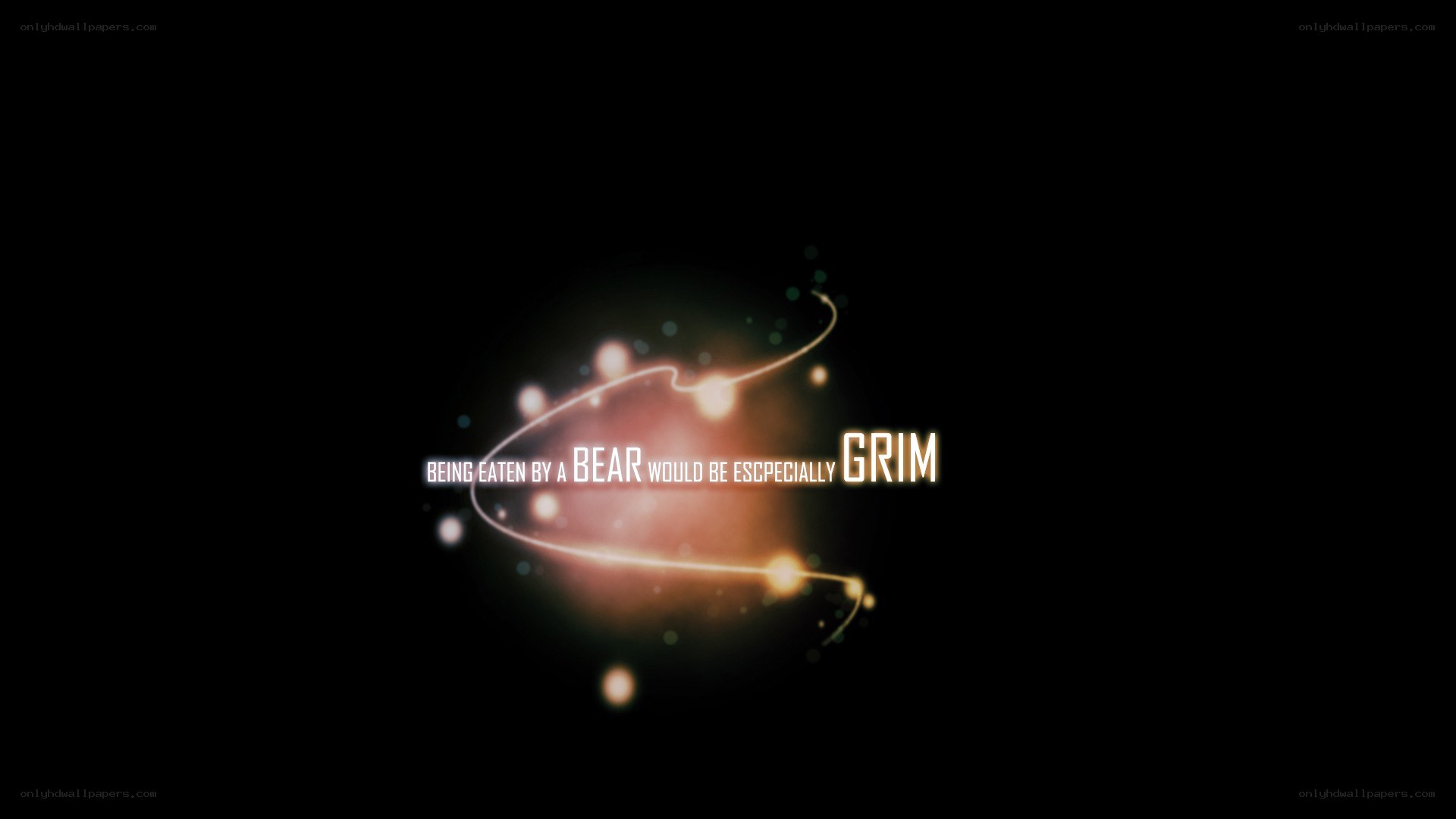 being eaten by a bear would be especially grim