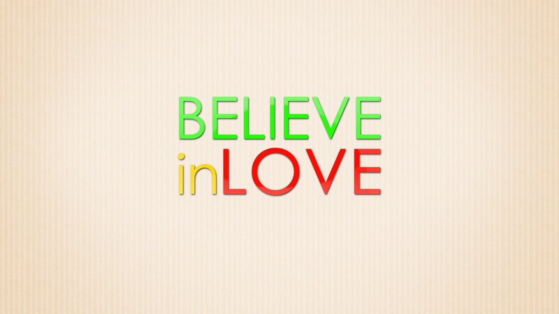 Believe in Love text
