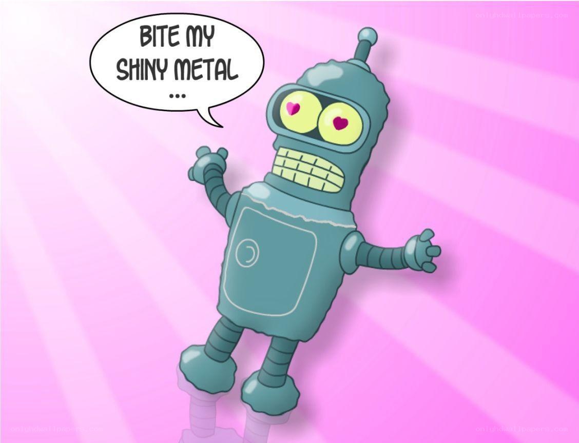 Bender says bite my metal