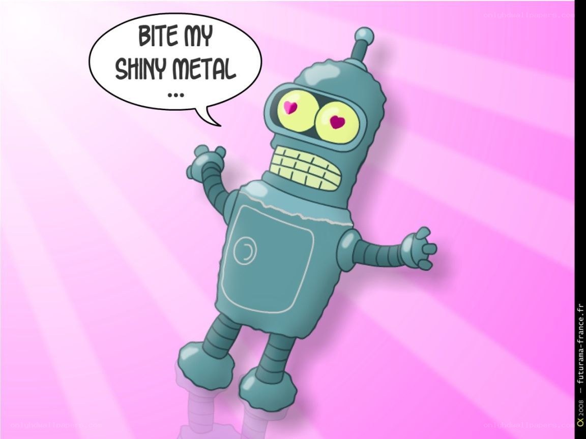 Bender says bite my metal