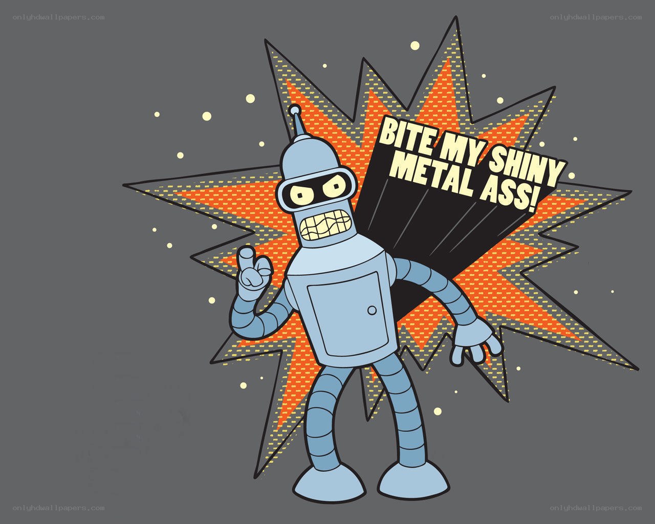 Bender with 'Bite My Shiny Metal Ass'