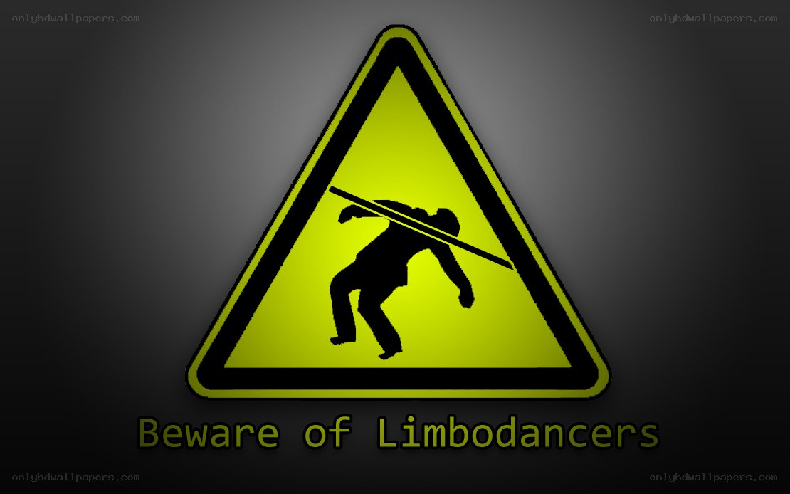 Beware of Limbodancers