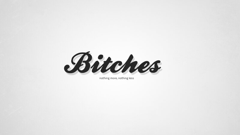 Bitches title card