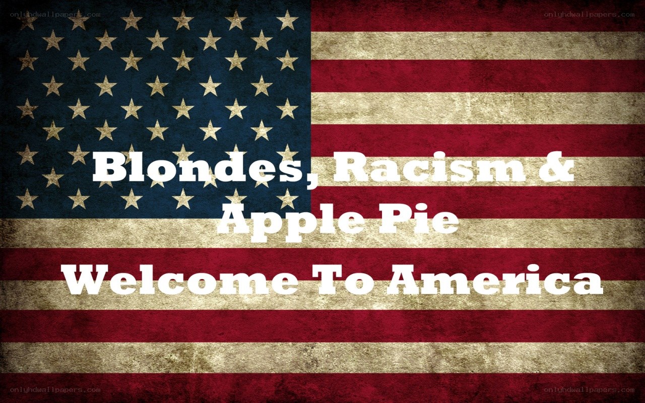 Blondes Racism Apple Pie
