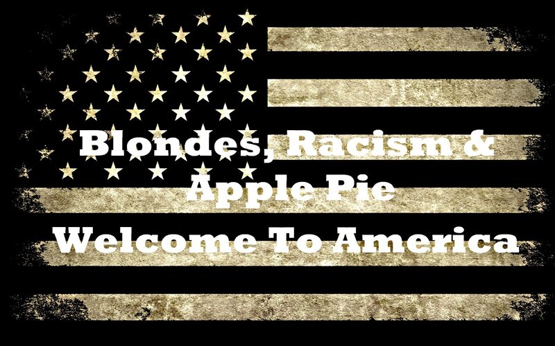 Blondes Racism Apple Pie