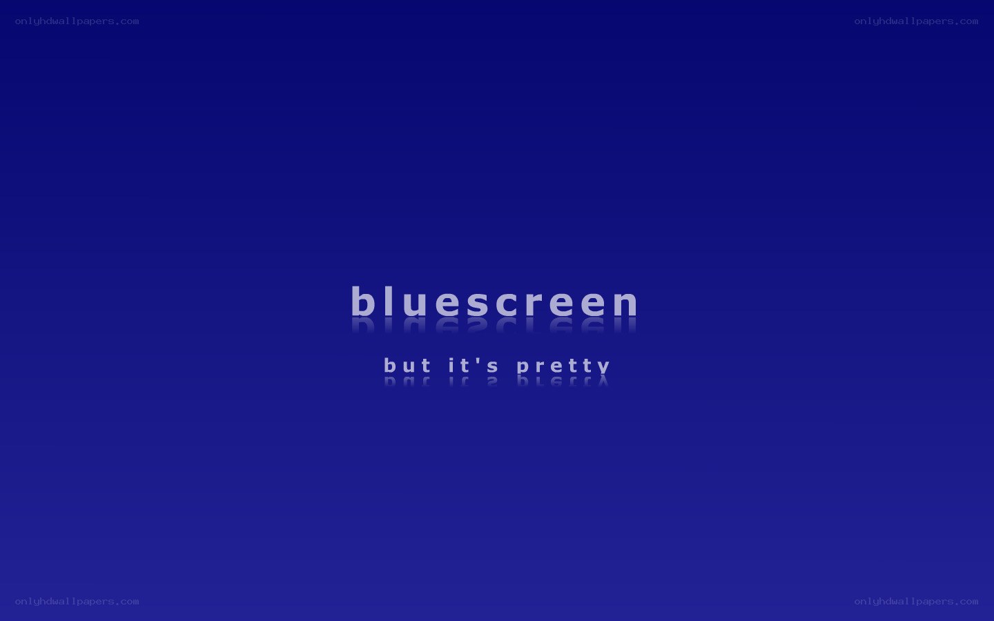 bluescreen but it's pretty