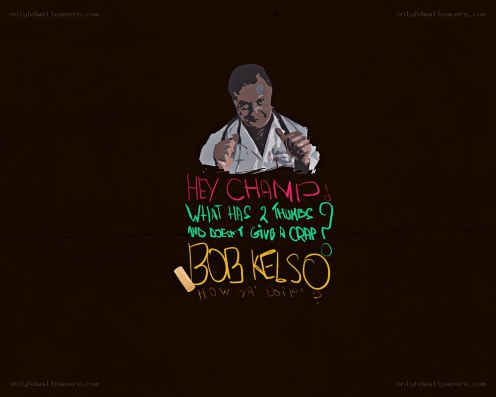 Bob Kelso quote art