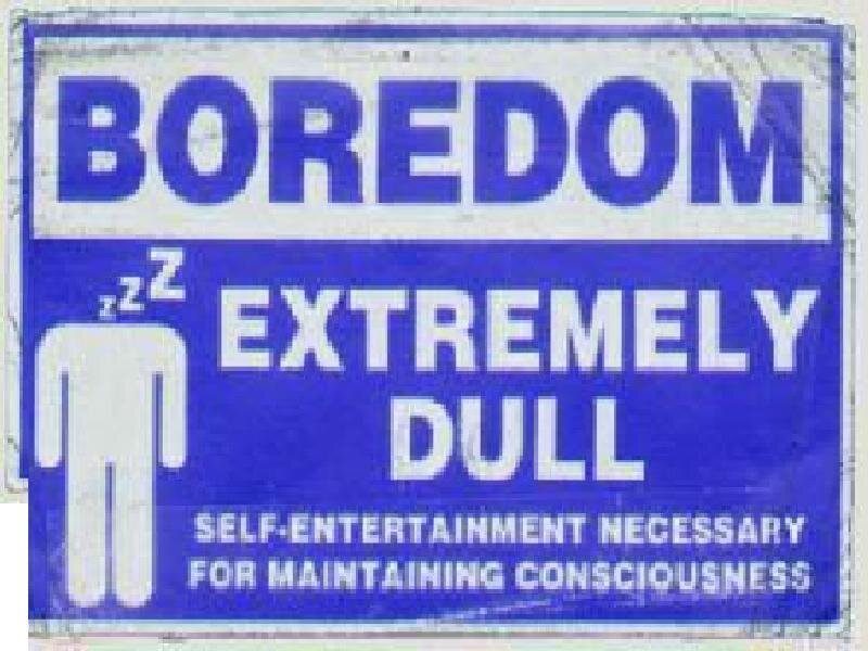 Boredom sign with humorous warning