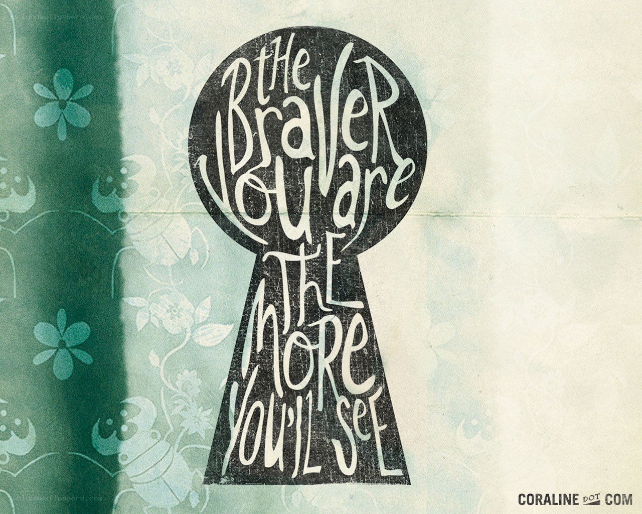 Bravery quote keyhole design