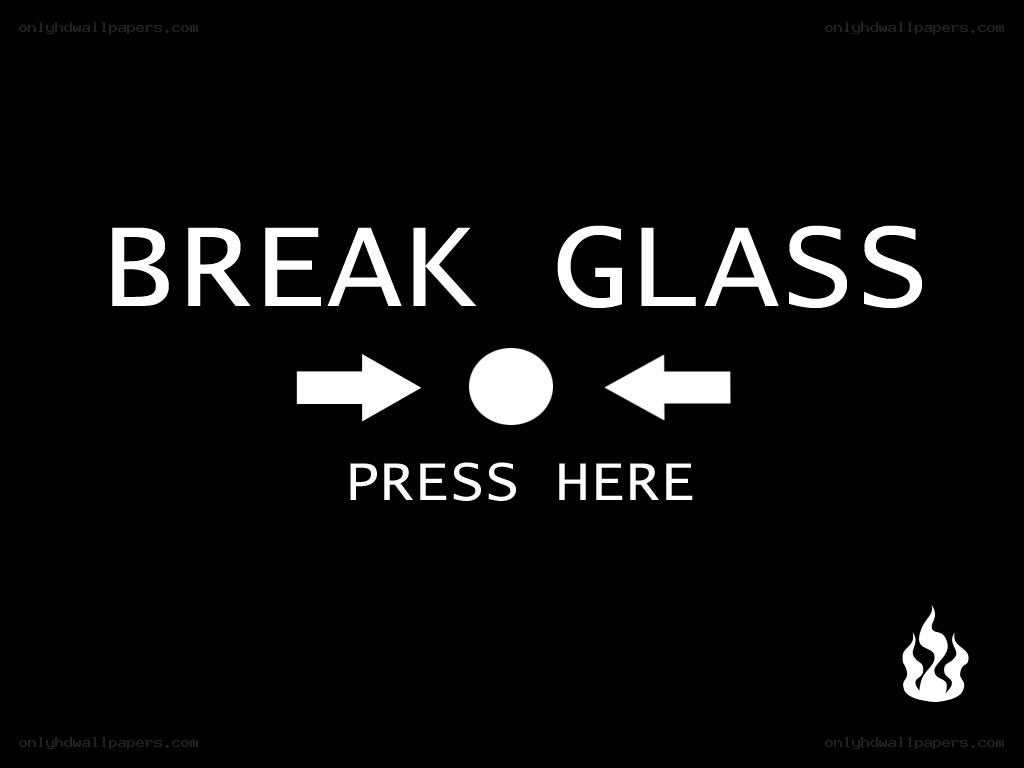 break glass press here sign