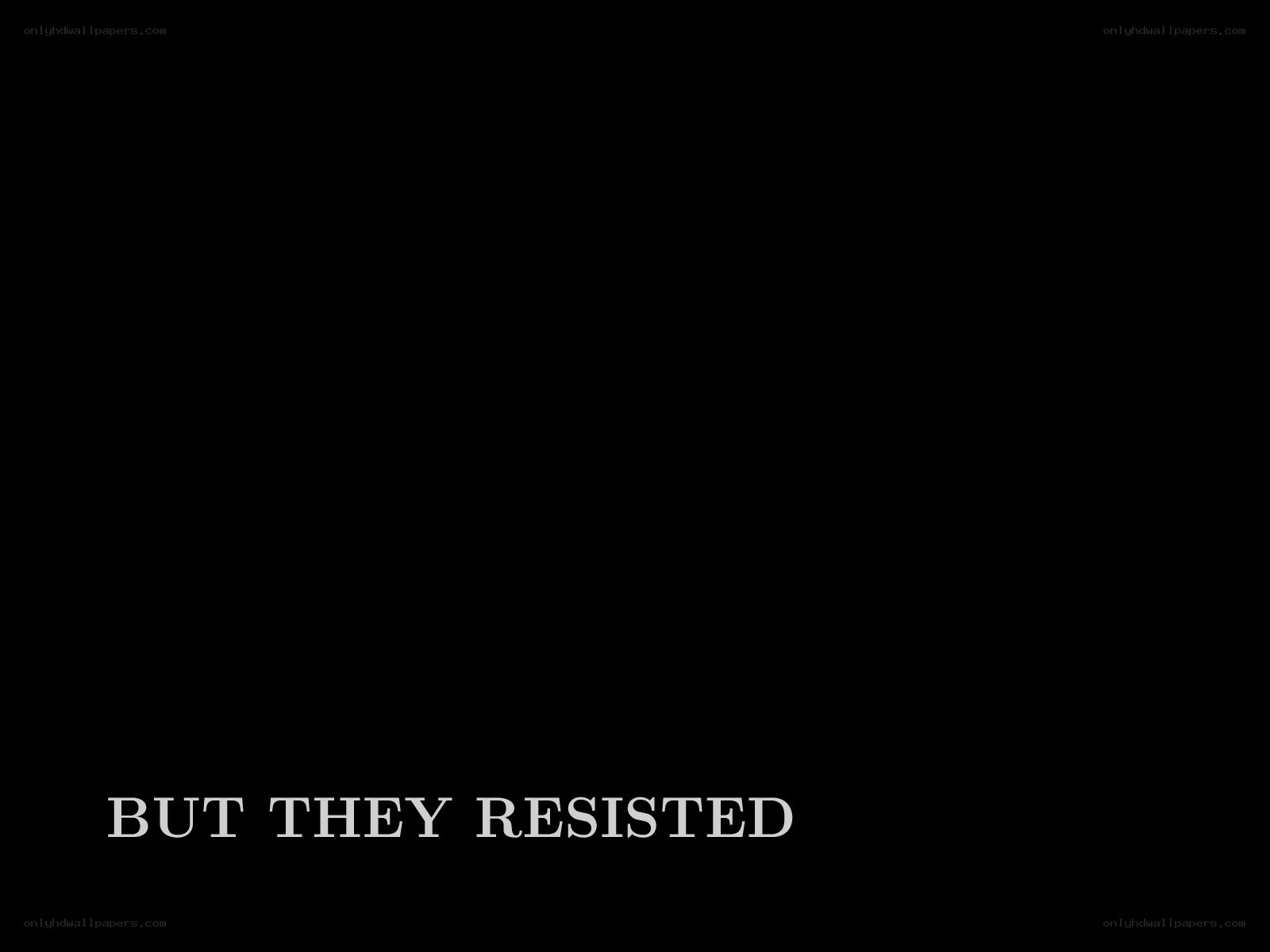 But They Resisted