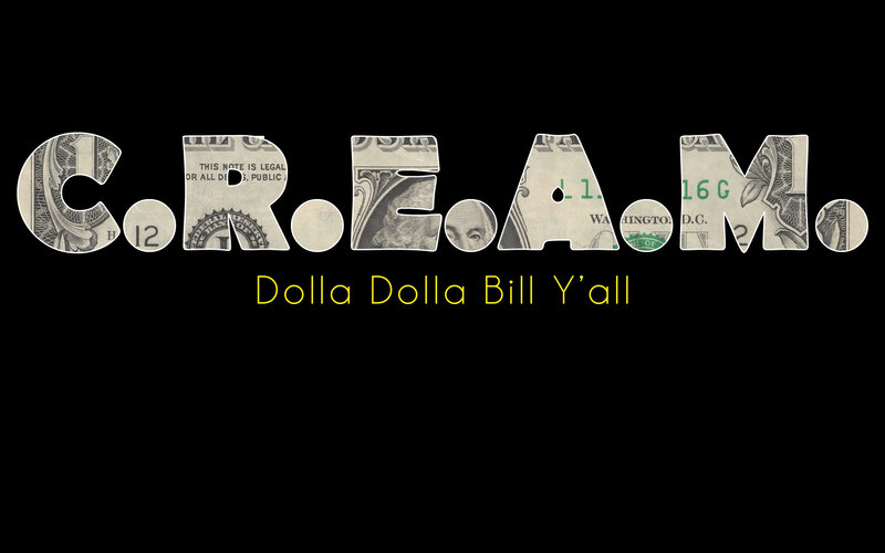 C.R.E.A.M. dollar bill text