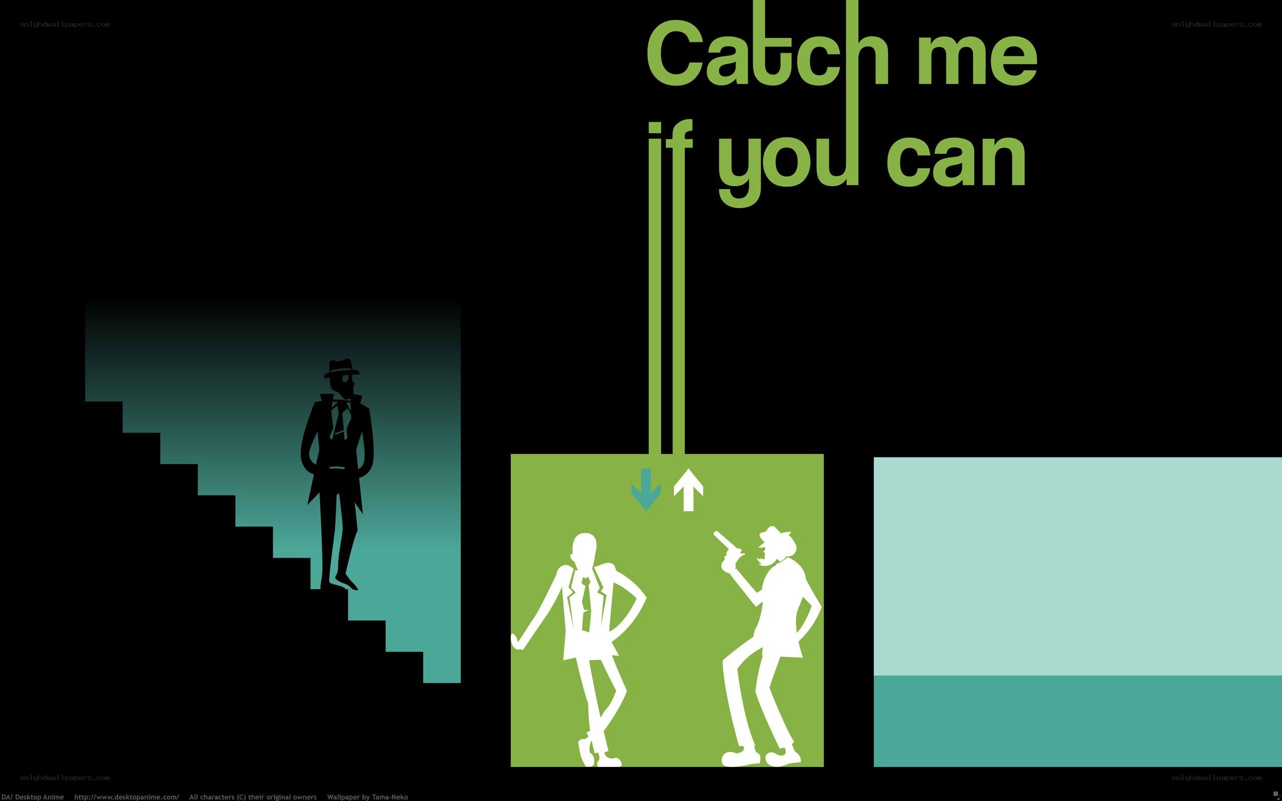 Catch me if you can