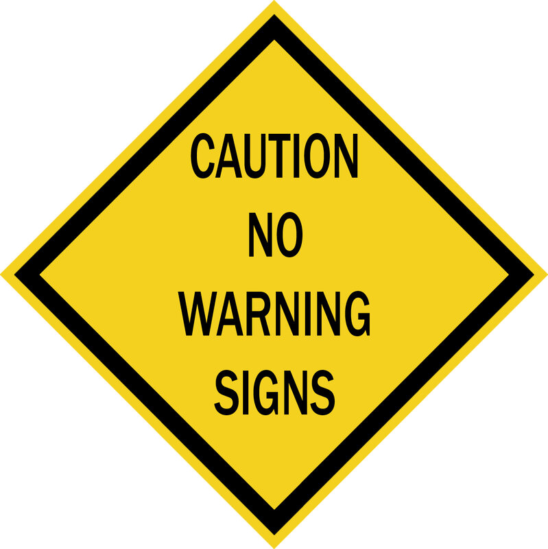 Caution: No Warning Signs