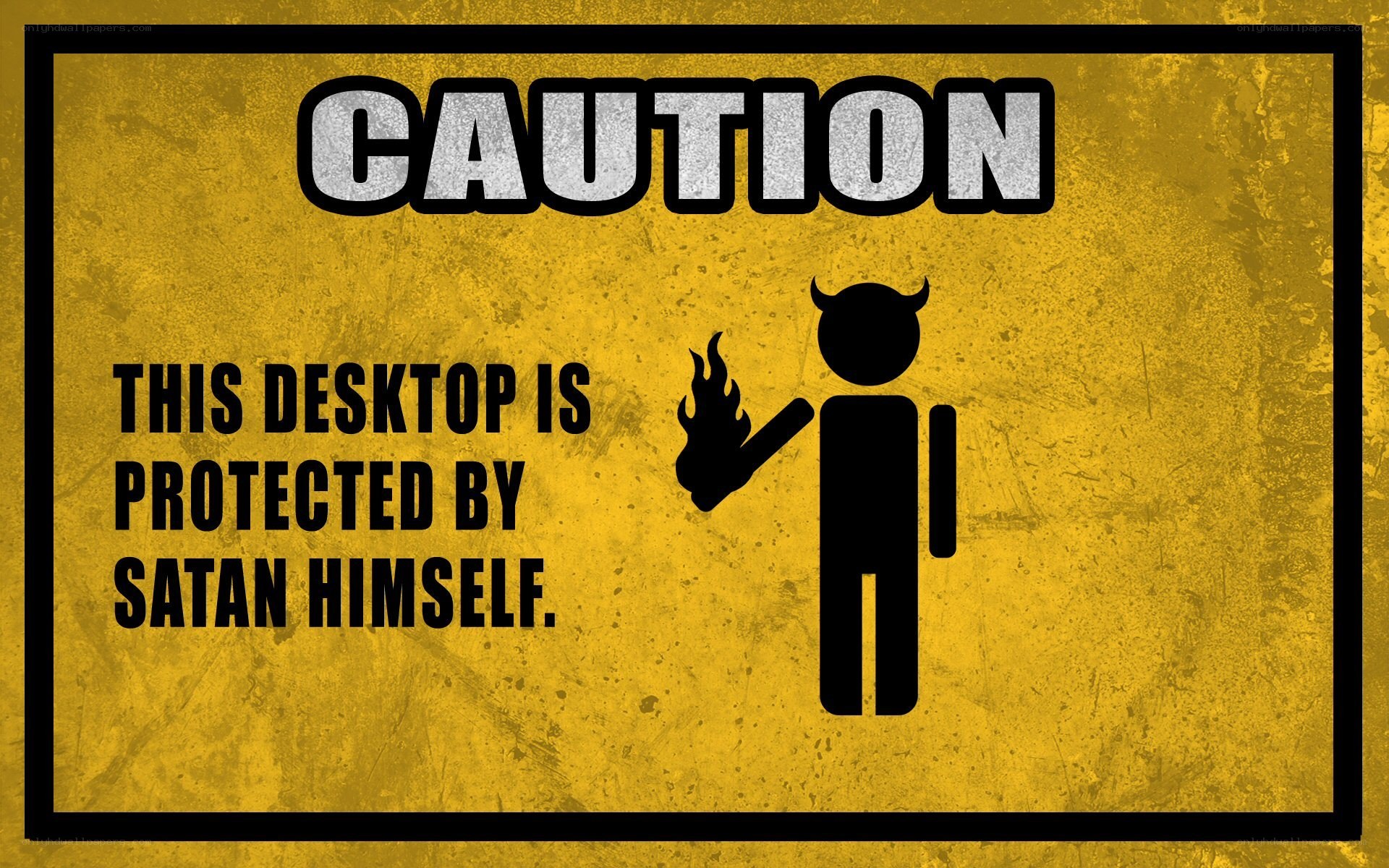 Caution: Satan-protected desktop