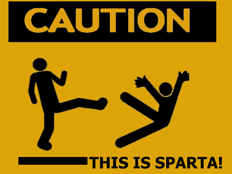 Caution: This Is Sparta!