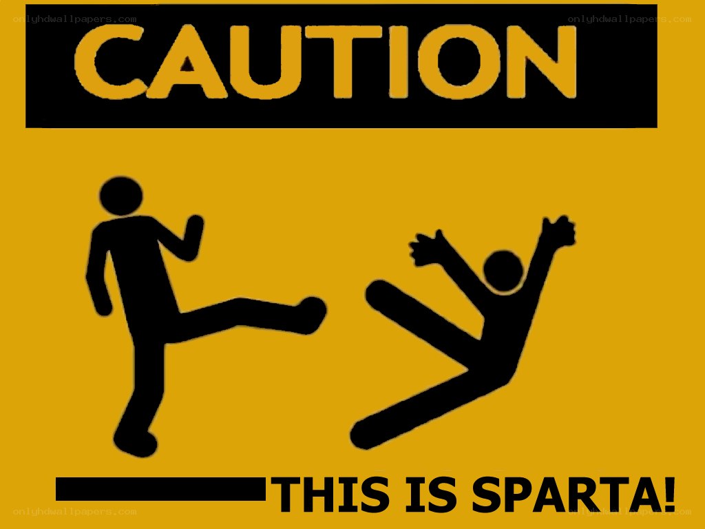 Caution: This Is Sparta!