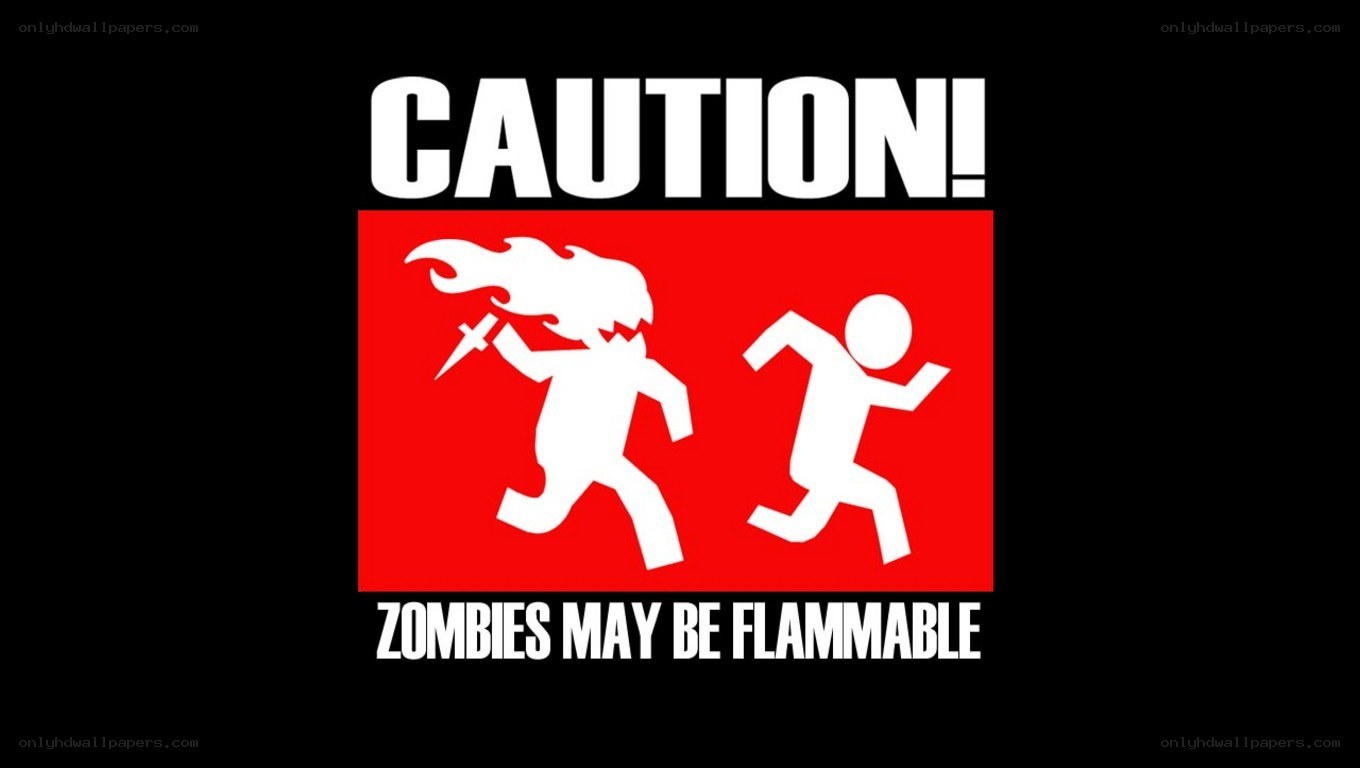 Caution: Zombies May Be Flammable