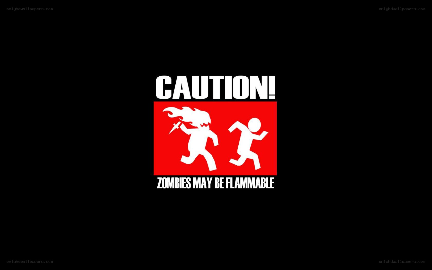 Caution: Zombies May Be Flammable