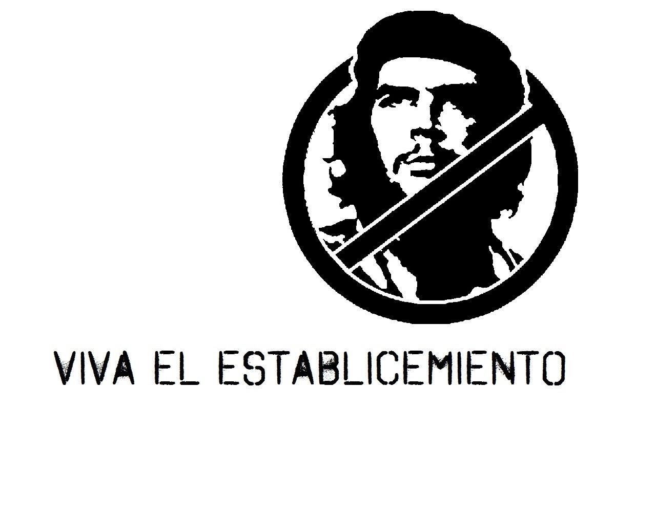 Che Guevara with 'Viva El Establecimiento'