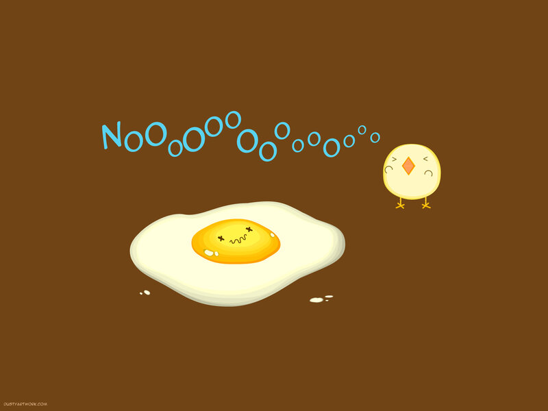 chick says no to fried egg