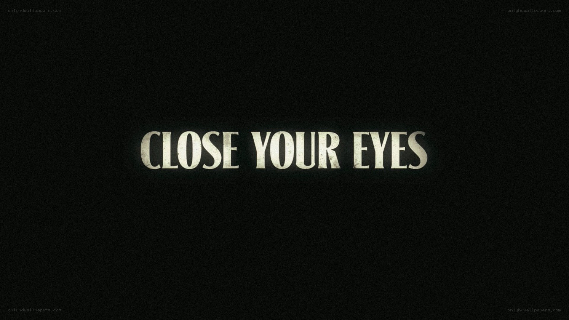 close your eyes text