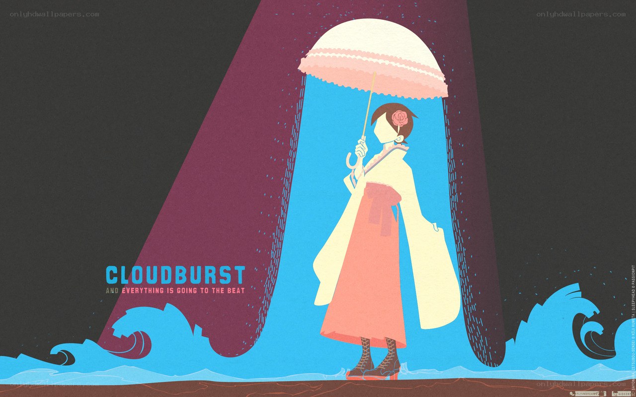 cloudburst and everything is going to the beat