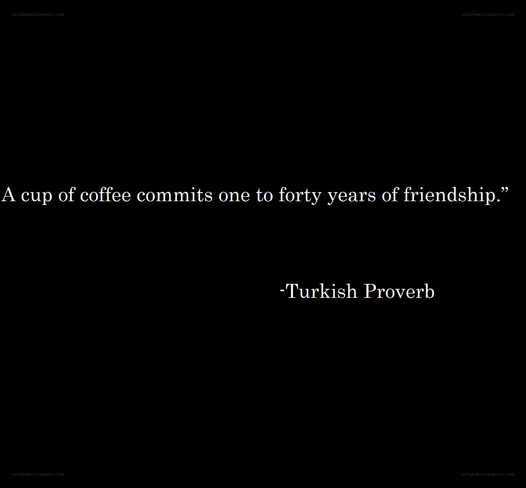 coffee and friendship proverb