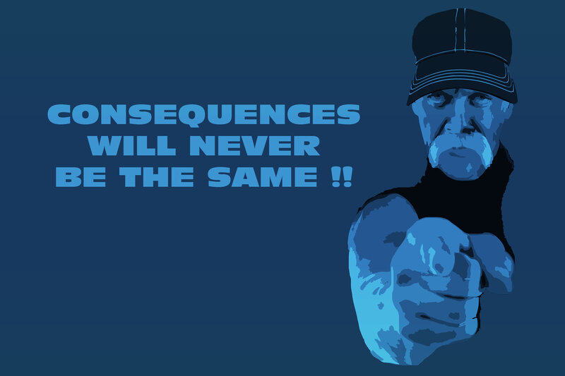 Consequences Will Never Be the Same